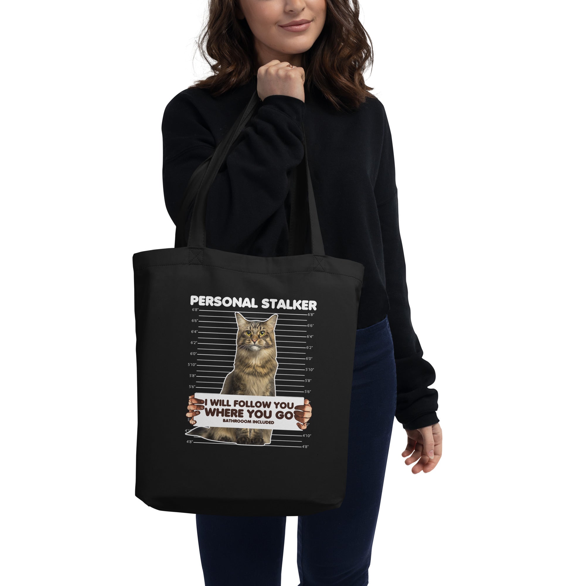 Personal Stalker Cat I Will Follow You Wherever You Go Bathroom Included Funny Cats Crime Cat Prisoner Eco Tote Bag