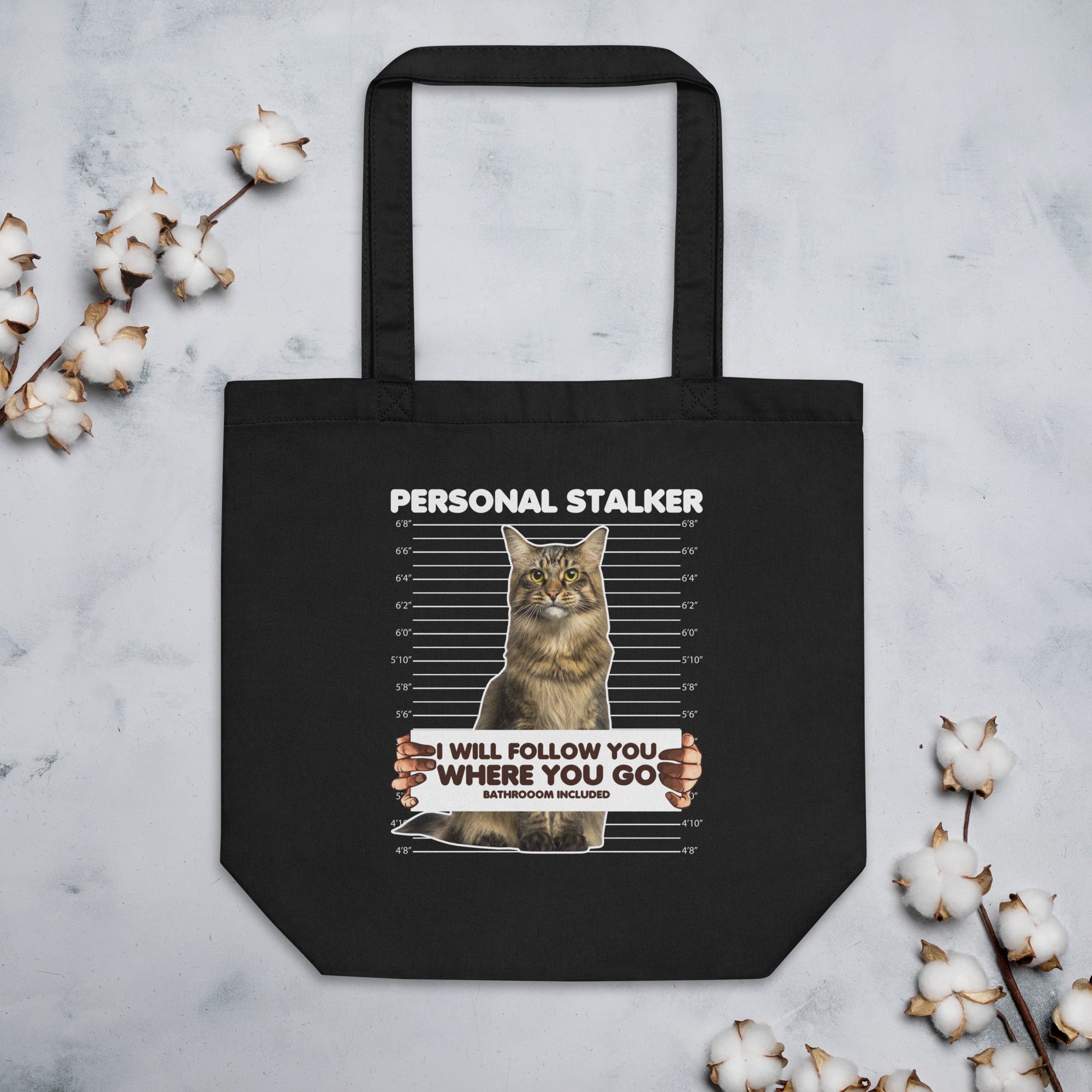 Personal Stalker Cat I Will Follow You Wherever You Go Bathroom Included Funny Cats Crime Cat Prisoner Eco Tote Bag