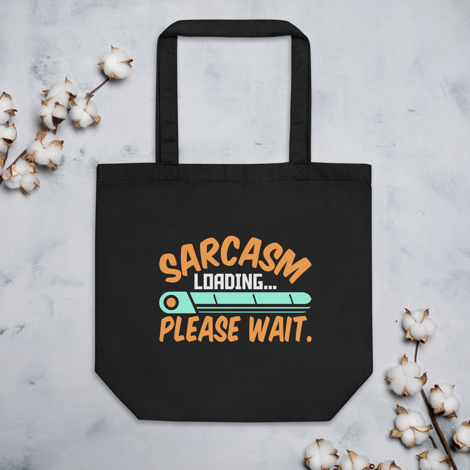 Sarcasm Loading Please Wait Funny Sarcastic Humor Hilarious Saying Eco Tote Bag