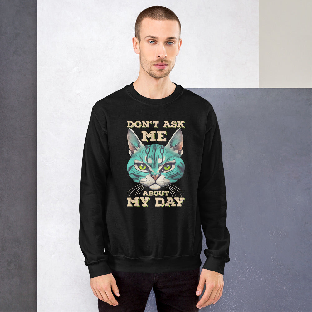 Don't Ask Me About My Day Funny Moody Cat Saying Pop Art Style Colorful Cat Men's Sweatshirt