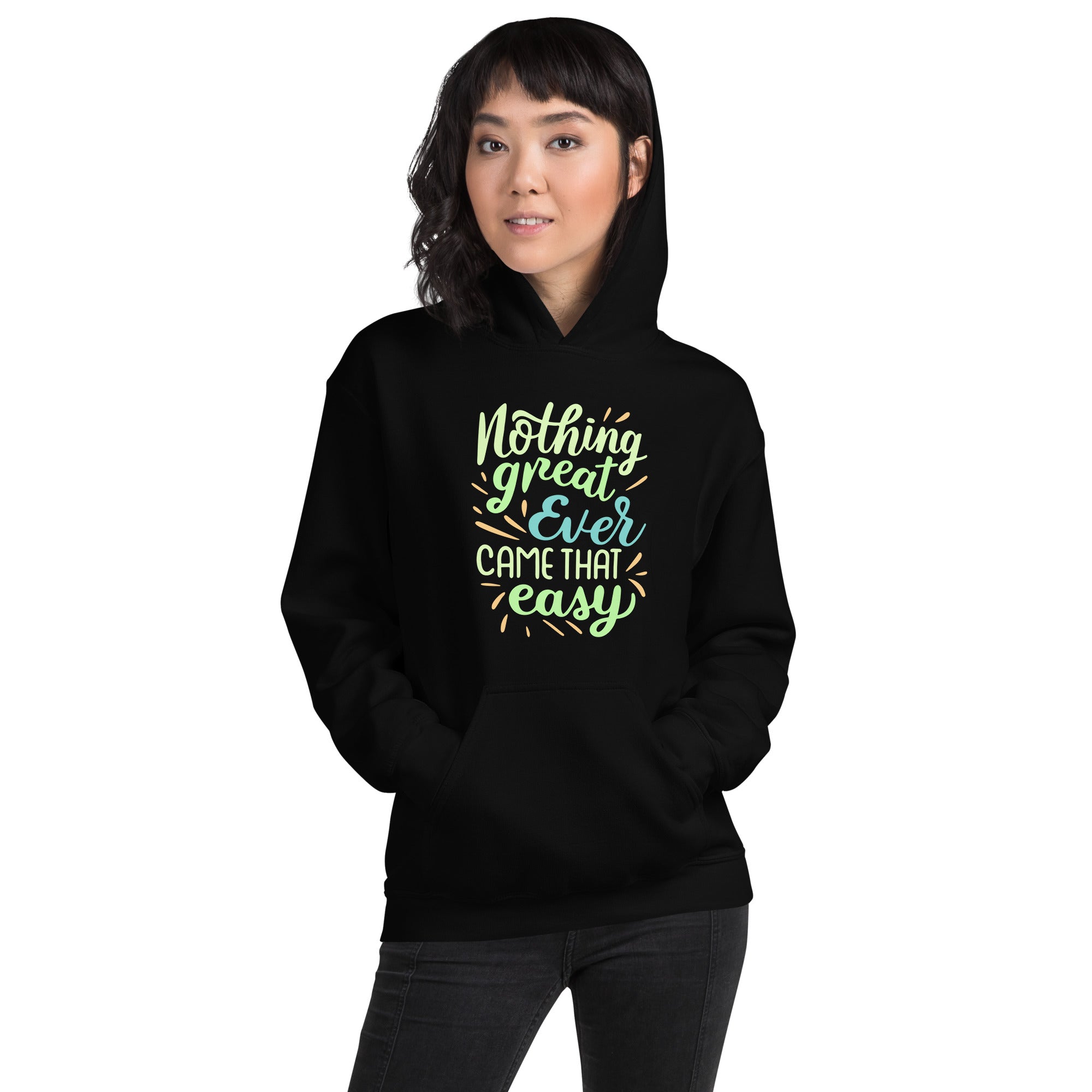 Nothing Great Ever Came That Easy Motivational Quotes Inspiring Words Positive Saying Women's Hoodie