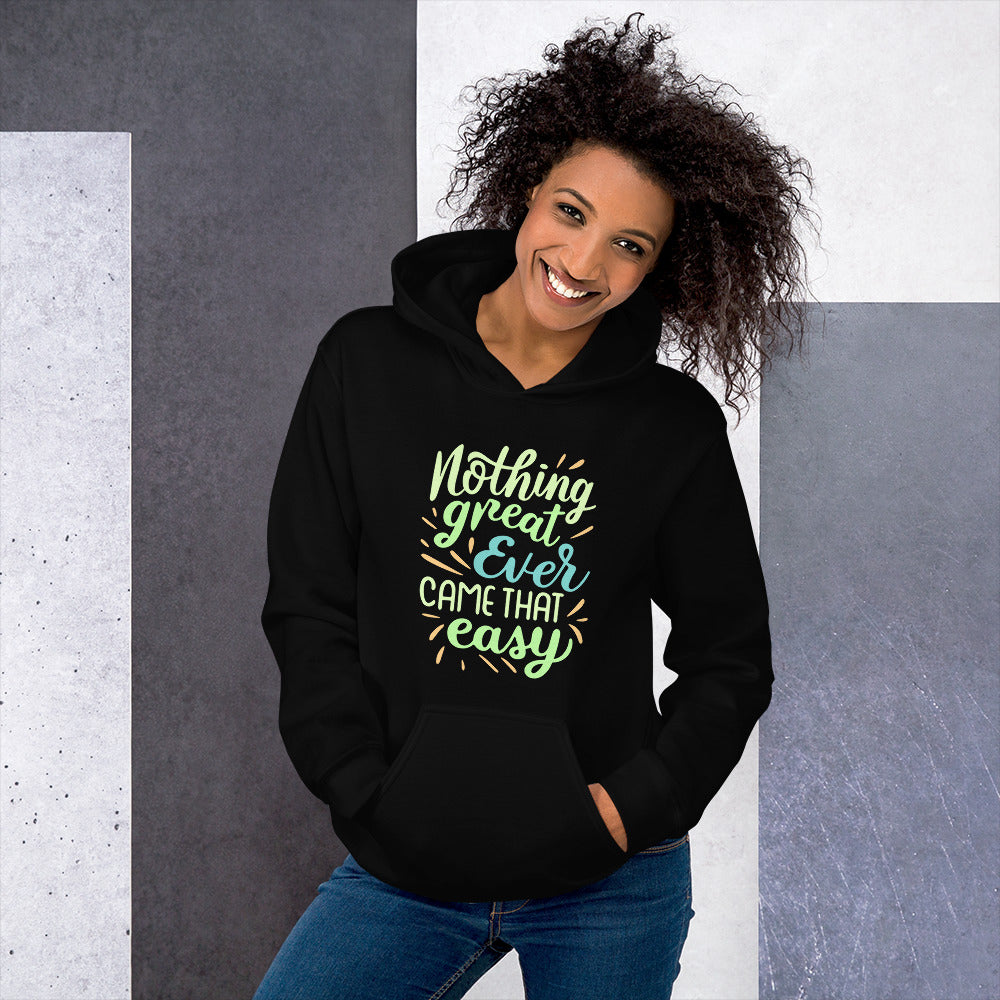 Nothing Great Ever Came That Easy Motivational Quotes Inspiring Words Positive Saying Women's Hoodie