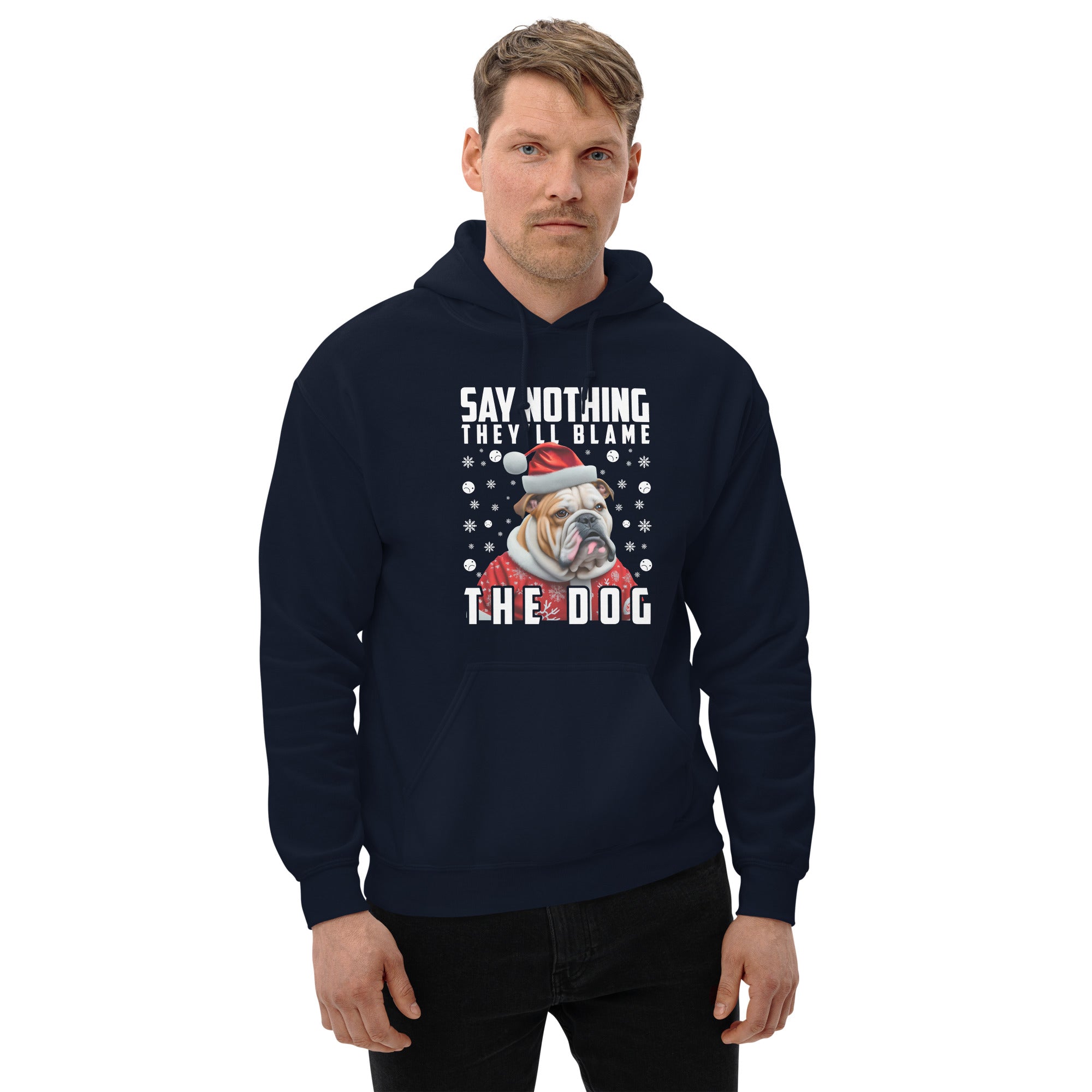 Say Nothing They'll Blame The Dog Men's Hoodie Christmas Bulldog Santa Costume Holiday Animals Xmas Men's Hoodie