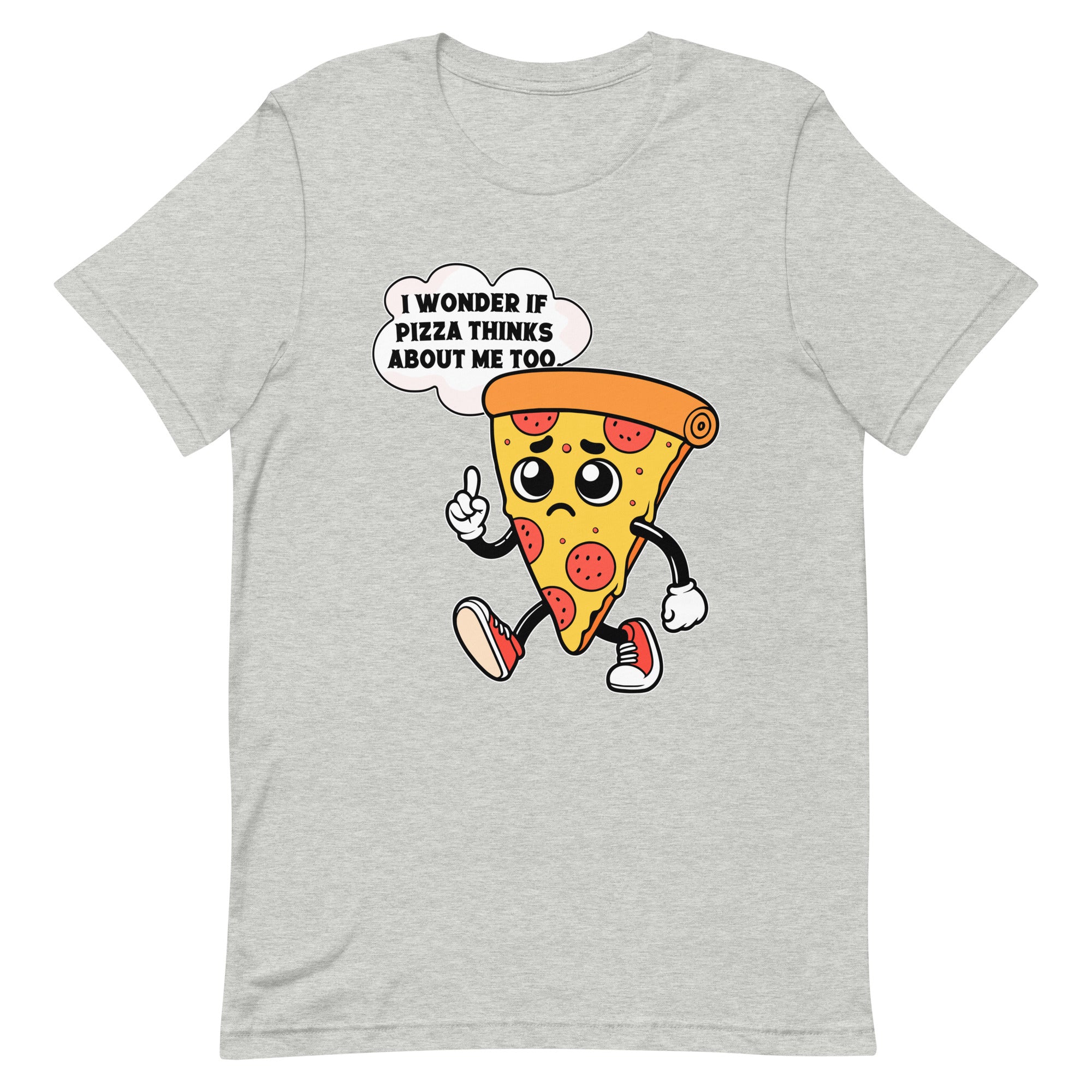 I Wonder If Pizza Thinks About Me Too T-Shirt