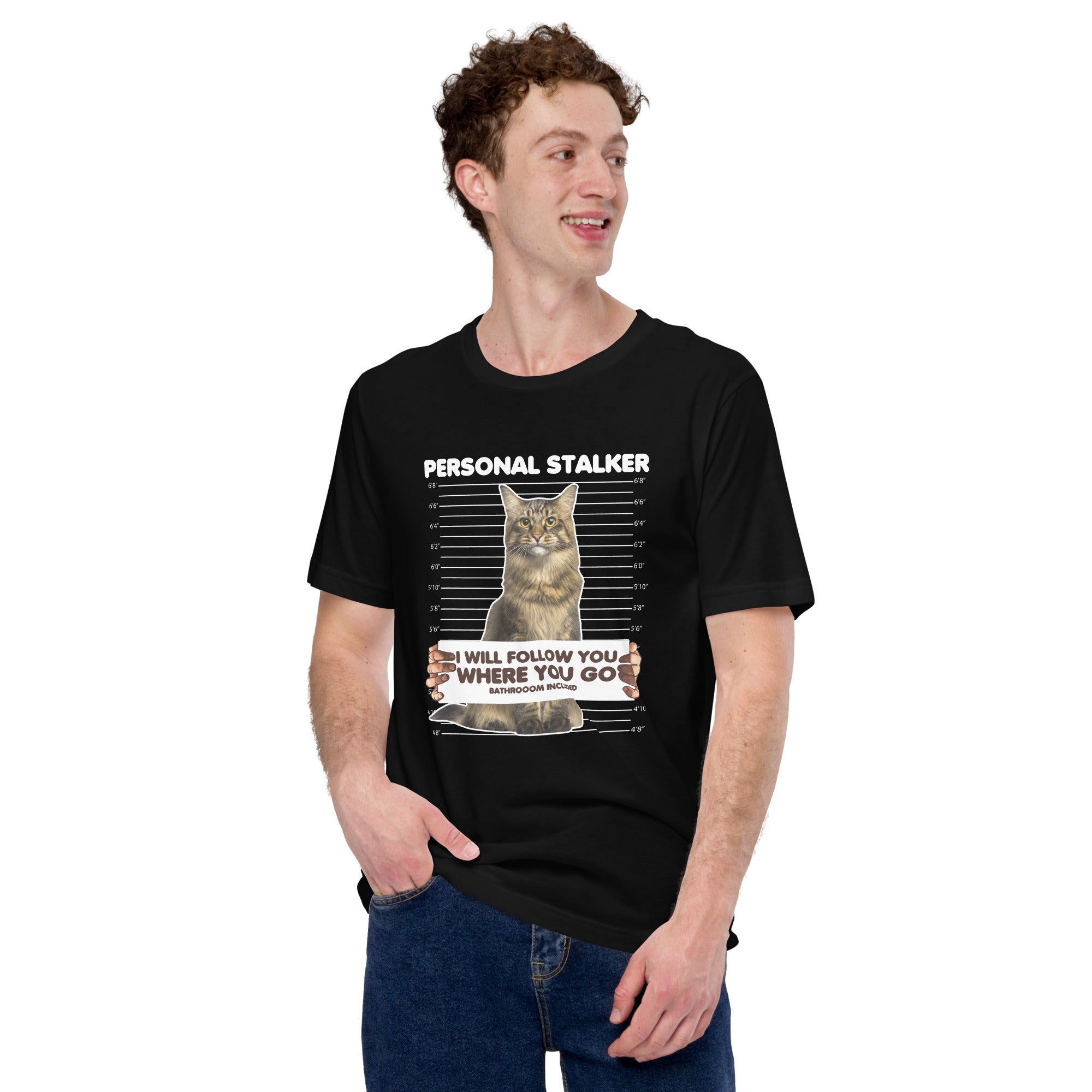 Personal Stalker Cat I Will Follow You Wherever You Go Bathroom Included Funny Cats Crime Cat Prisoner Men's T-Shirt
