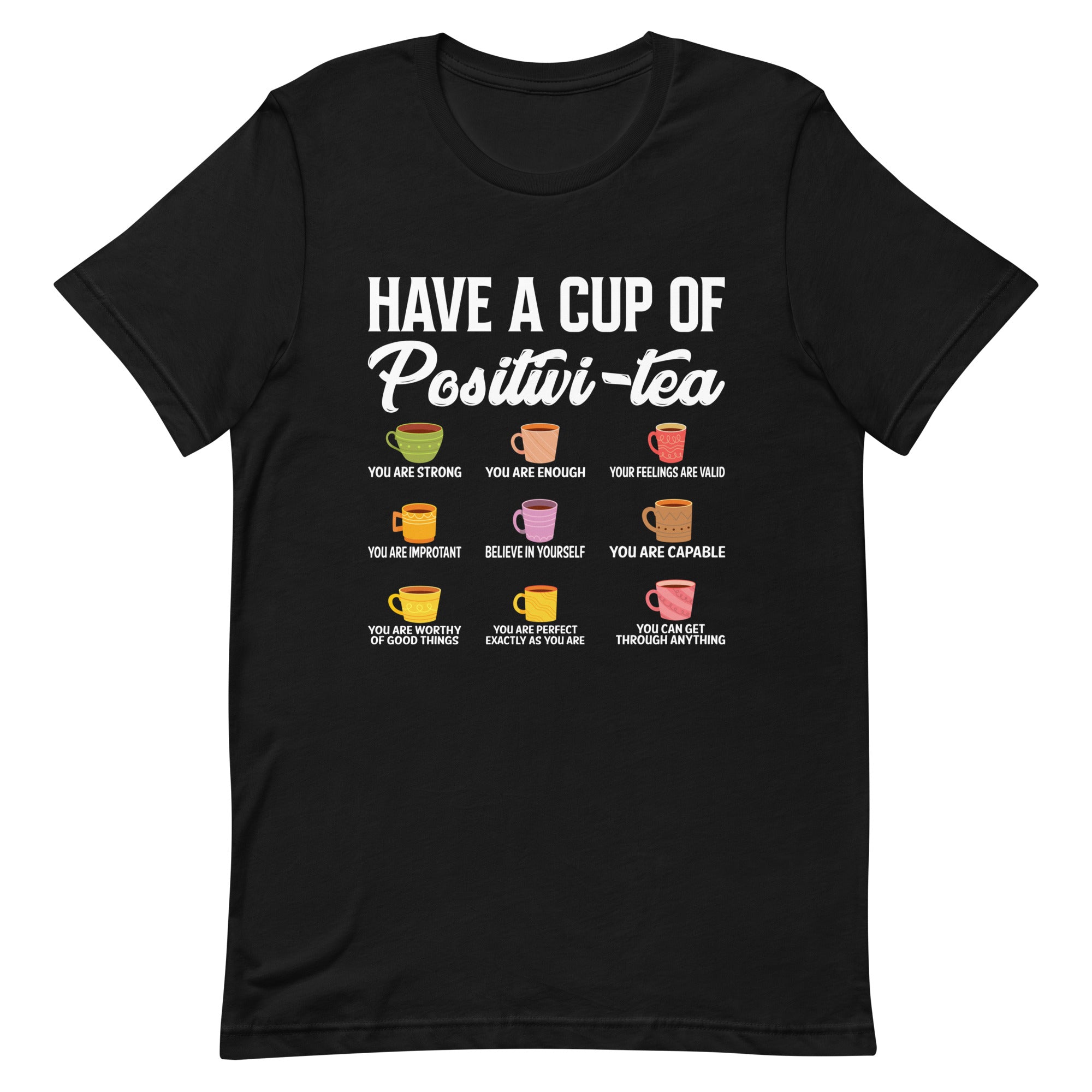 Have A Cup Of Positivi-tea T-Shirt