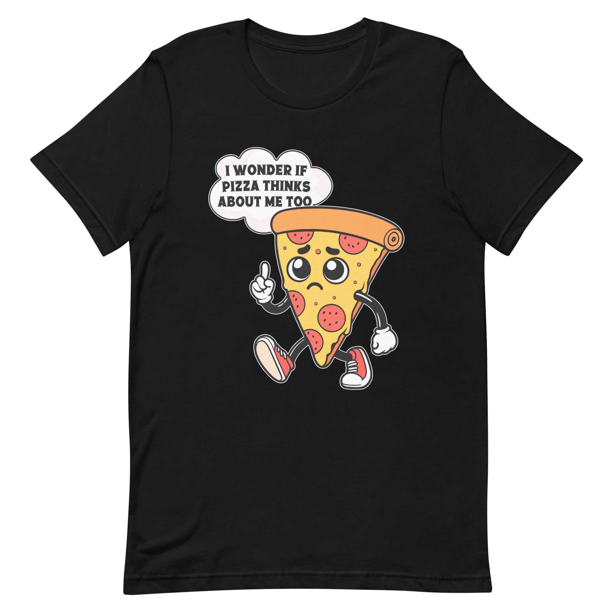 I Wonder If Pizza Thinks About Me Too T-Shirt