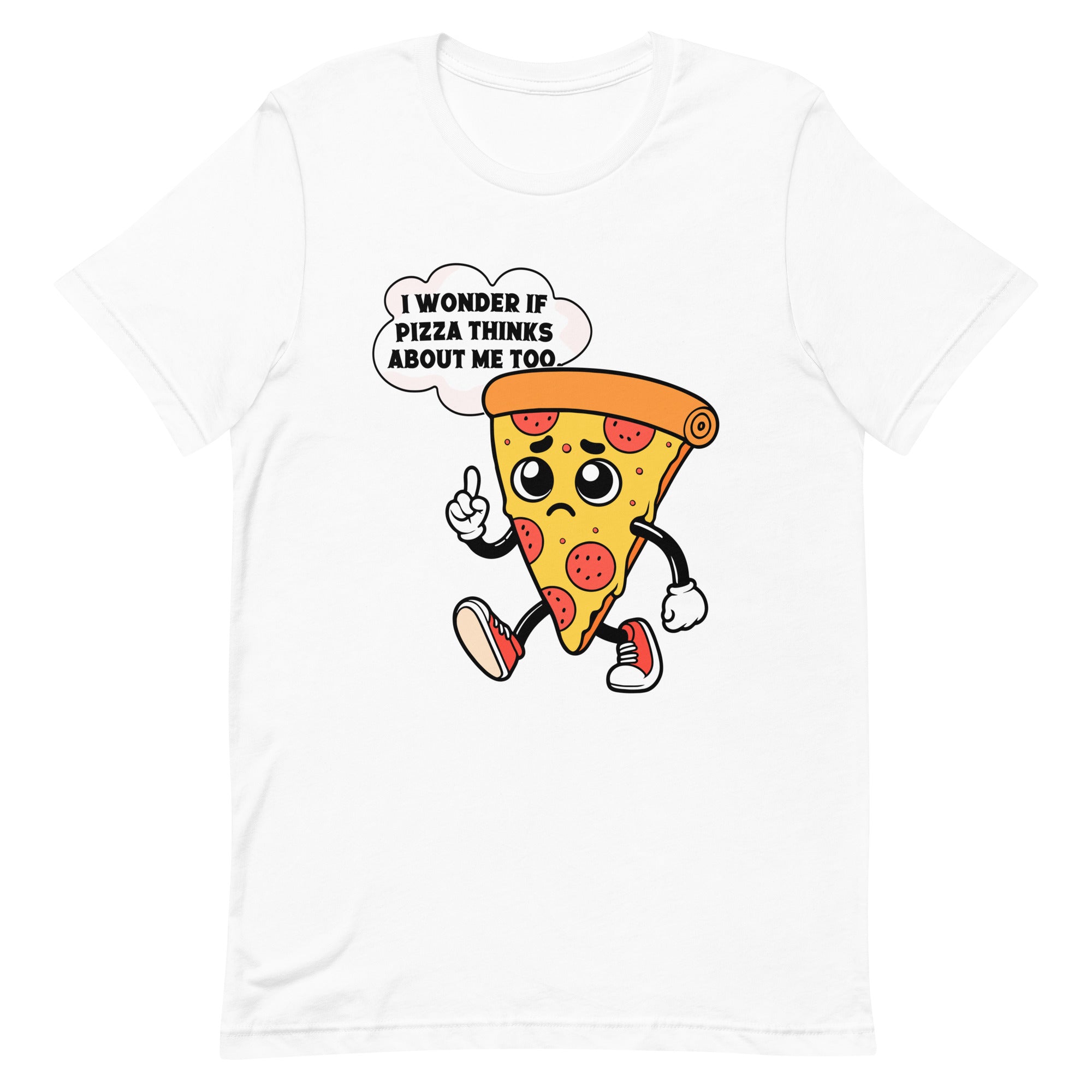 I Wonder If Pizza Thinks About Me Too T-Shirt